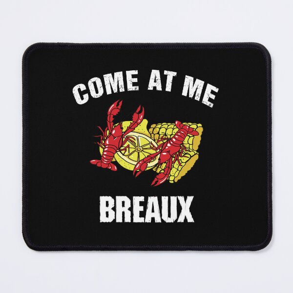 Item preview, Come at me Breaux designed and sold by BuxomBabe21.