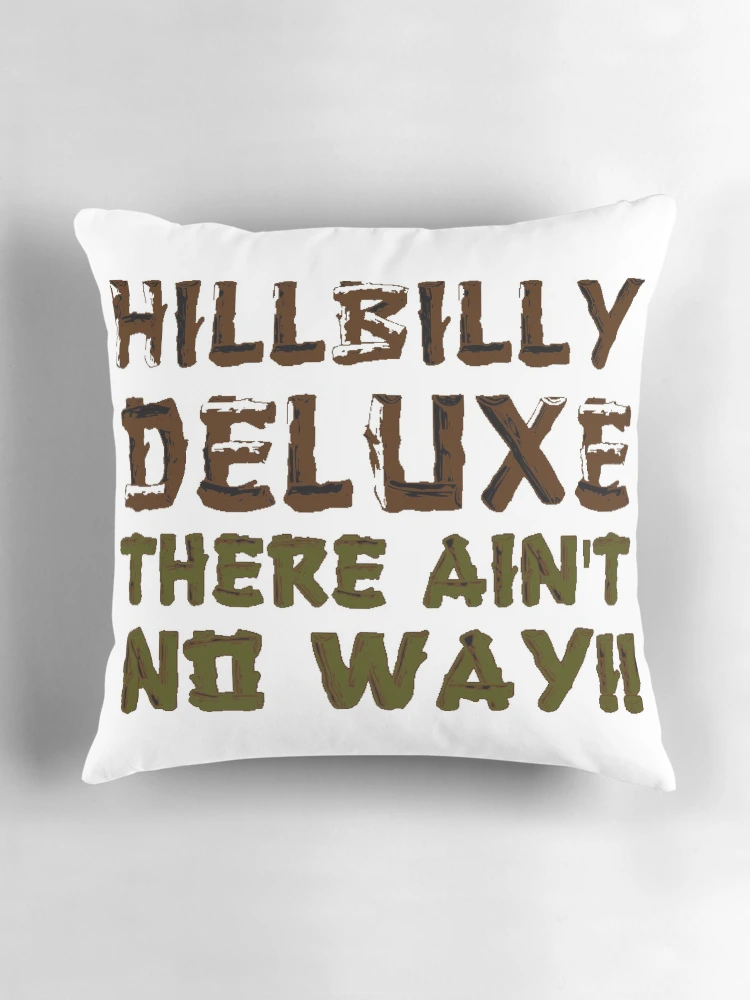 Aperçu 3 sur 4. Coussin avec l'œuvre Marchandise officielle Hillbilly Deluxe créée et vendue par Tennessee Backyard Wrestling.