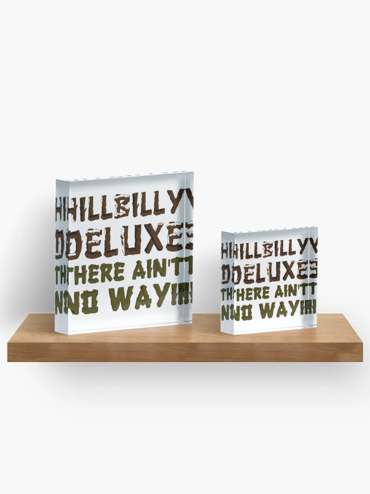 Thumbnail 3 of 5, Acrylic Block, Hillbilly Deluxe Official Merchandise designed and sold by Tennessee Backyard Wrestling.