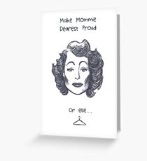 Make Mommie Dearest Proud Greeting Card