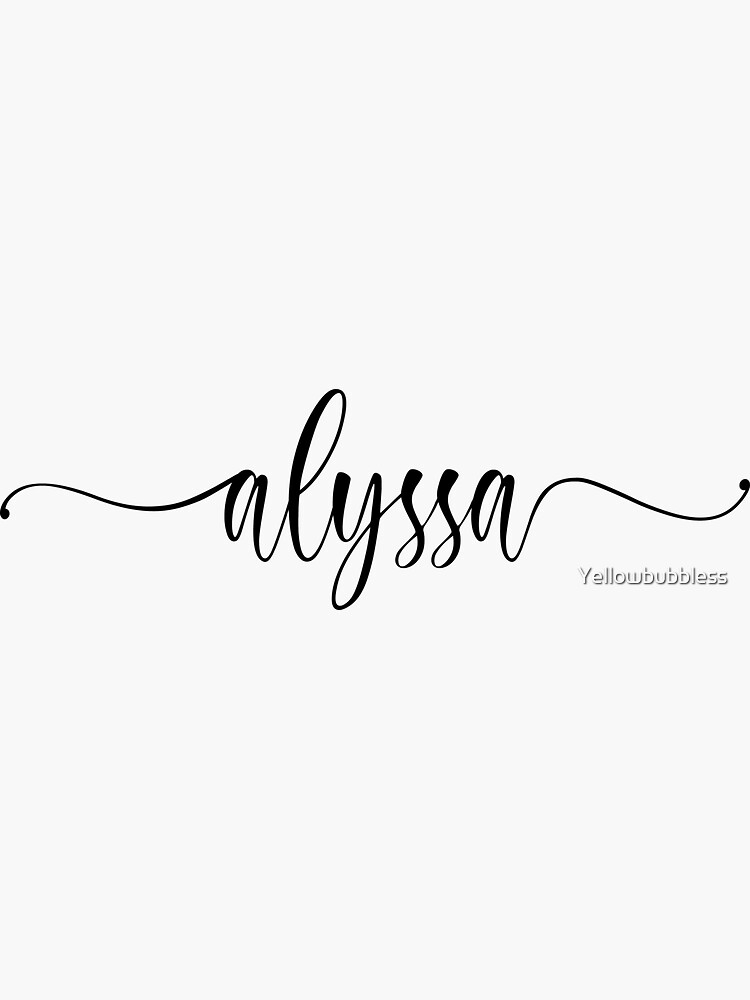 Alyssa Calligraphy Name Black Sticker For Sale By Yellowbubbless Redbubble