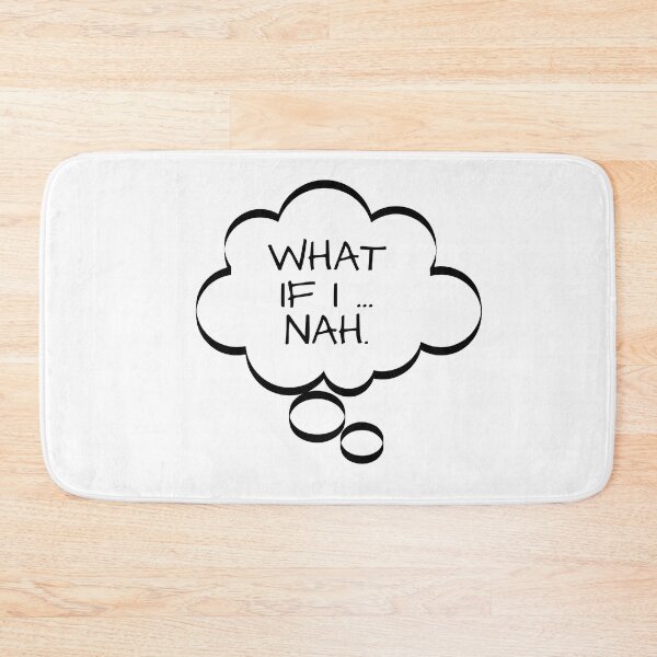Item preview, Funny Thought Bubbles, What If I...Nah, t-shirts gifts, mug gifts, sticker gifts, magnet gifts and more! designed and sold by JCMCDesigns.
