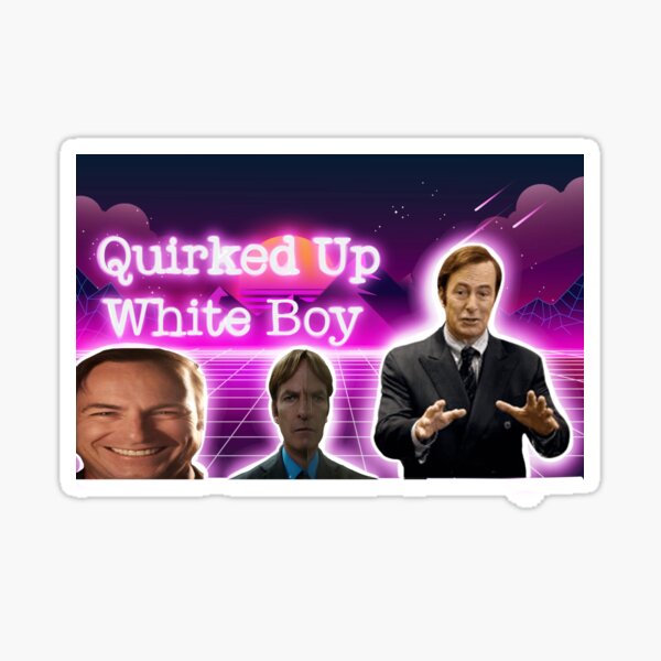 Vista previa del artículo con la obra «Quirked Up White Boy Saul», diseñado y vendido por TheHappyTabby.