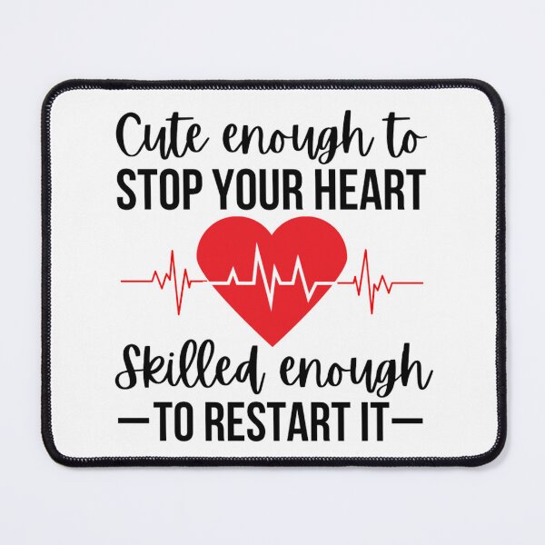 Item preview, Nurses : Cute Enough To Stop Your Heart Skilled Enough To Restart It designed and sold by chetan786.