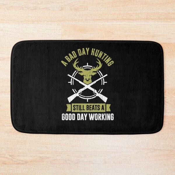 Item preview, A Bad Day Hunting Still Beats Good Day working designed and sold by FanityPrints.