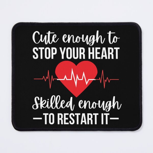 Item preview, Nurses : Cute Enough To Stop Your Heart Skilled Enough To Restart It designed and sold by chetan786.