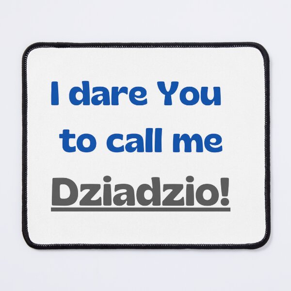 Item preview, I dare you to call me dziadzio. designed and sold by imyournightmare.