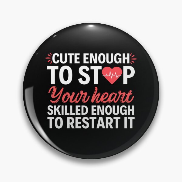 Item preview, Nurses : Cute Enough To Stop Your Heart Skilled Enough To Restart It designed and sold by chetan786.