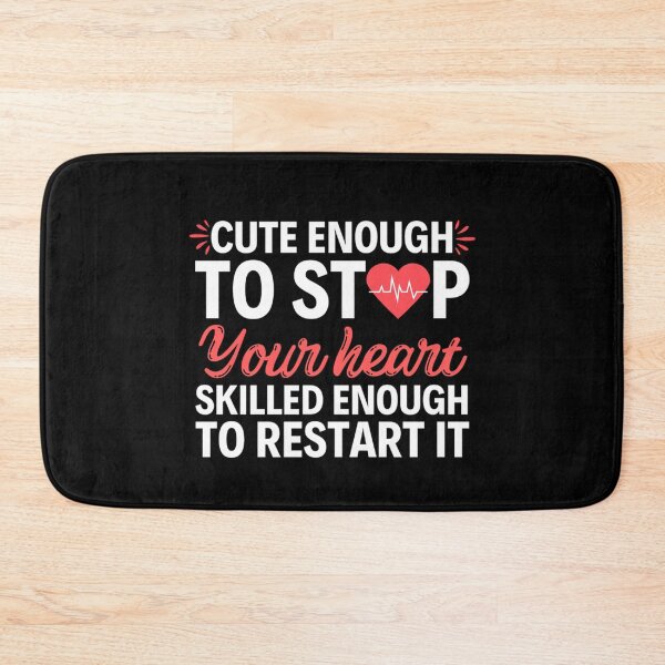 Item preview, Nurses : Cute Enough To Stop Your Heart Skilled Enough To Restart It designed and sold by chetan786.