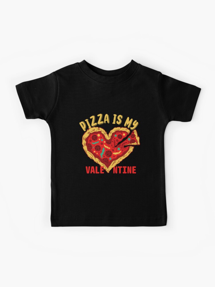 Pizza Is My Valentine T Shirt Valentines Day For Boys Kids
