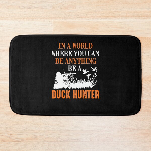 Item preview, In A World When You Can Be Anything Be A Duck hunter  designed and sold by FanityPrints.