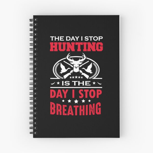 Item preview, The Day I Stop Hunting Is The Day I Stop Breathing designed and sold by FanityPrints.