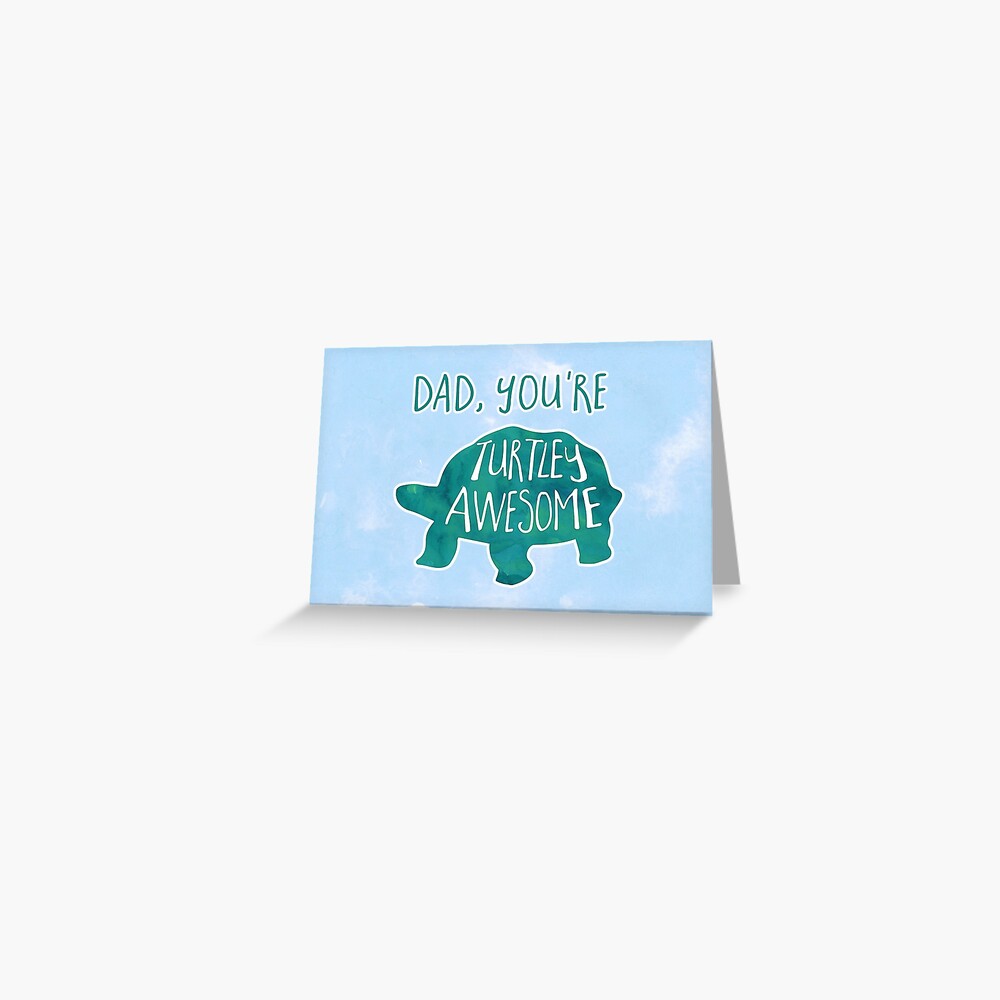 TURTLEy awesome dad! Greeting Card