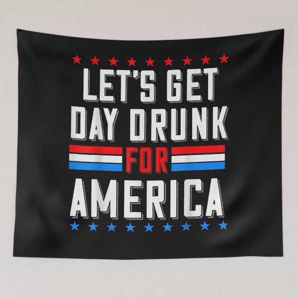 Item preview, Let’s Get Day Drunk For America designed and sold by Evrard123123.