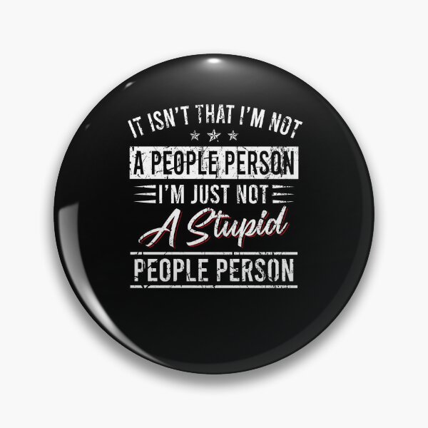 Item preview, It isn't that I'm not a people person I'm just not a stupid people person designed and sold by andygiangore.