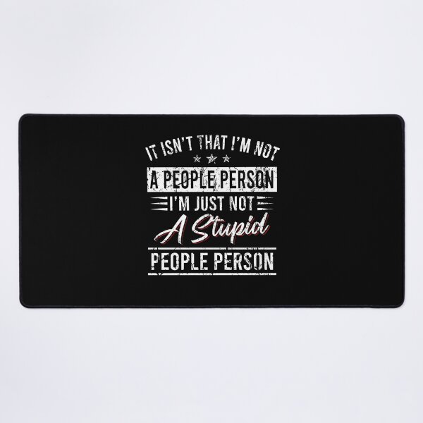 Item preview, It isn't that I'm not a people person I'm just not a stupid people person designed and sold by andygiangore.