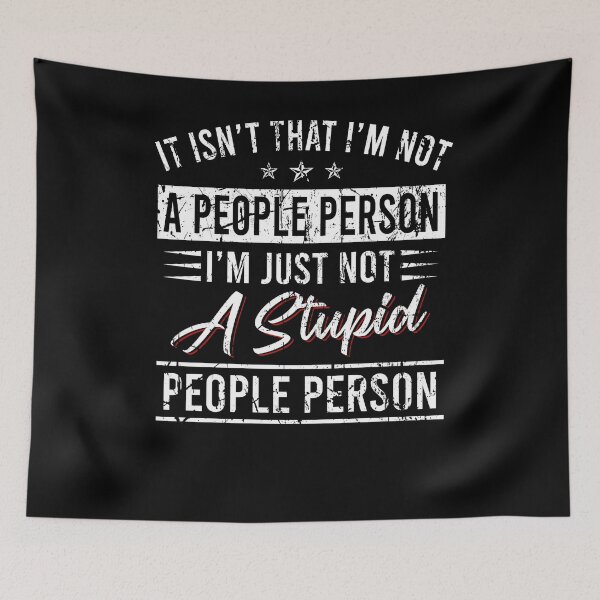 Item preview, It isn't that I'm not a people person I'm just not a stupid people person designed and sold by andygiangore.