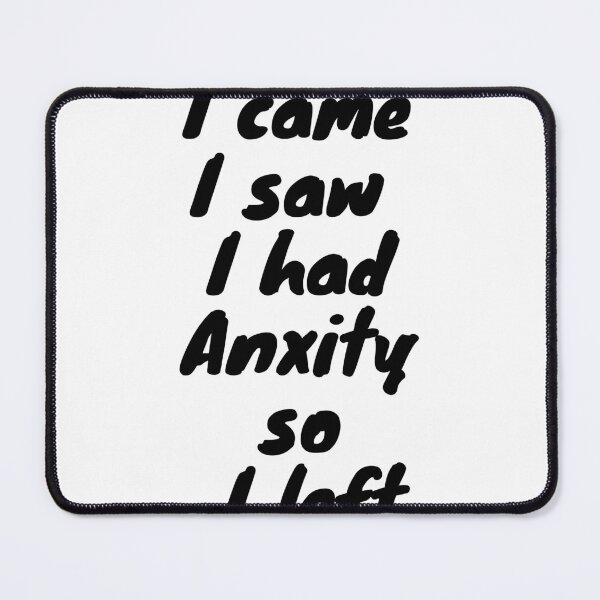 Item preview, Womens girls I came I saw I had Anxiety so I left  designed and sold by hassbelo.