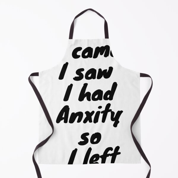 Item preview, Womens girls I came I saw I had Anxiety so I left  designed and sold by hassbelo.