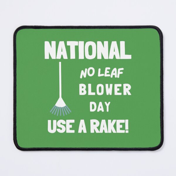 Item preview, National No Leaf Blower Day, Use a Rake! designed and sold by GasconyPassion.