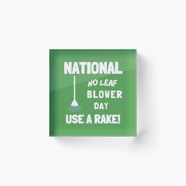 Item preview, National No Leaf Blower Day, Use a Rake! designed and sold by GasconyPassion.