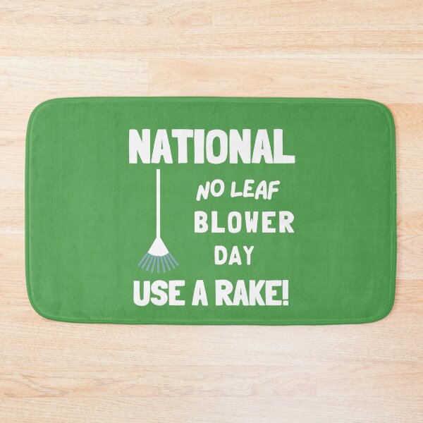 Item preview, National No Leaf Blower Day, Use a Rake! designed and sold by GasconyPassion.