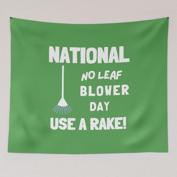Item preview, National No Leaf Blower Day, Use a Rake! designed and sold by GasconyPassion.