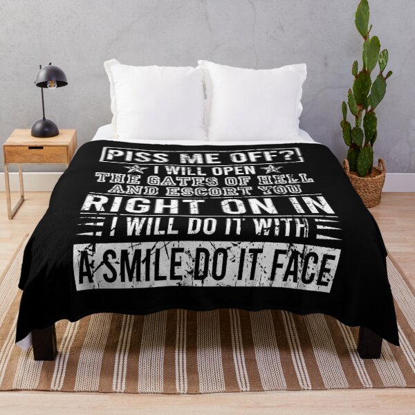 Item preview, Piss me off I will open the gates of hell and escort you right on it I will do it with smile on my face designed and sold by addylolanden.