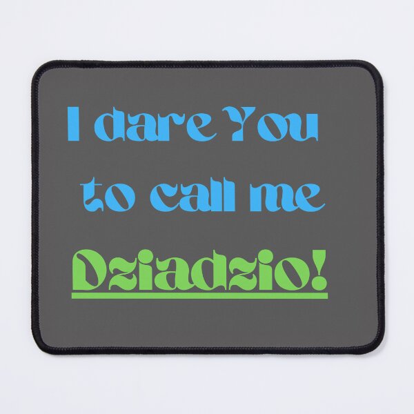 Item preview, I dare you to call me dziadzio. designed and sold by imyournightmare.