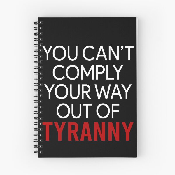 Item preview, You can't comply your way out of Tyranny designed and sold by addylolanden.