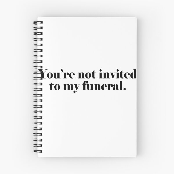 Item preview, You're not invited to my funeral designed and sold by addylolanden.