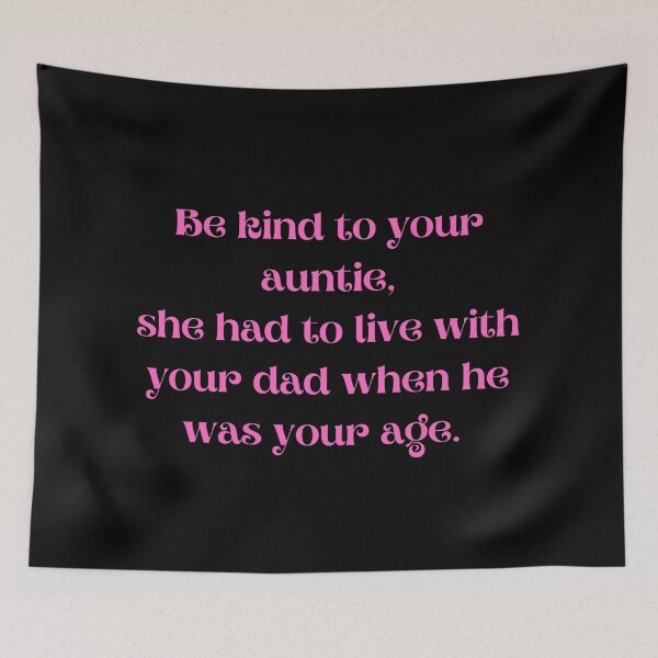Item preview, Be kind to your auntie, Dad joke. designed and sold by imyournightmare.