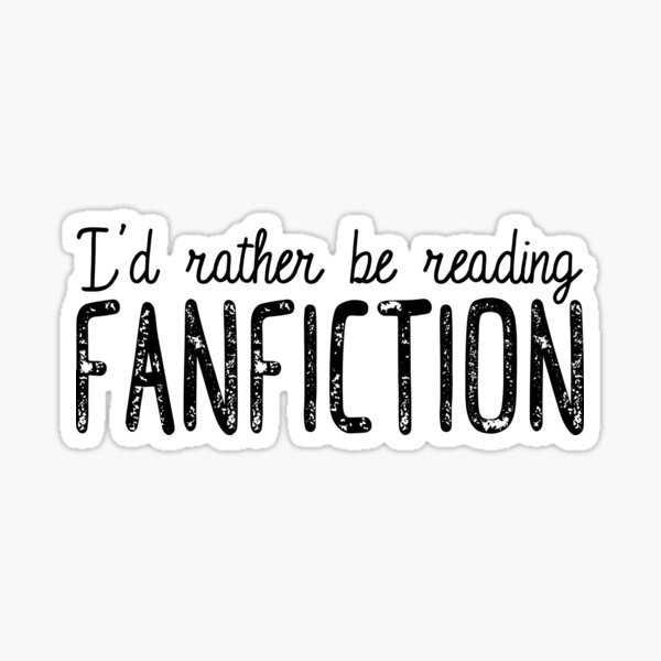 Prefiero estar leyendo Fanfiction Pegatina