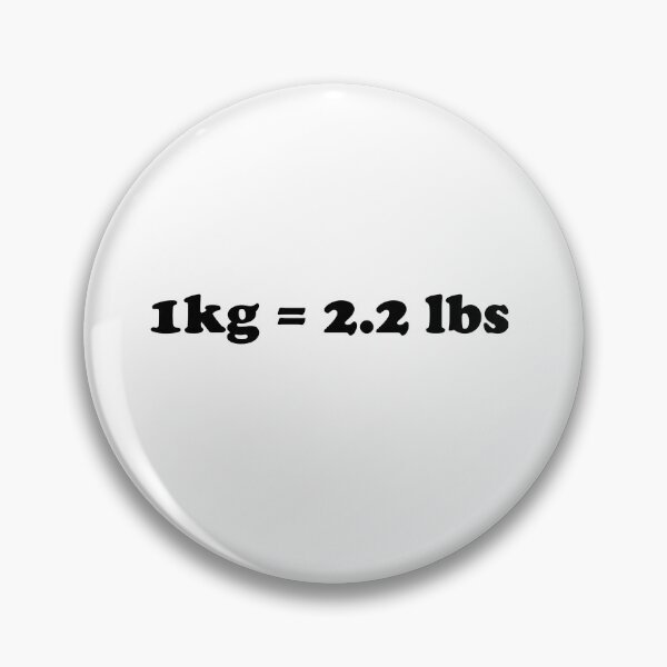 Item preview, 1 kg = 2.2 lbs designed and sold by designsbyted.