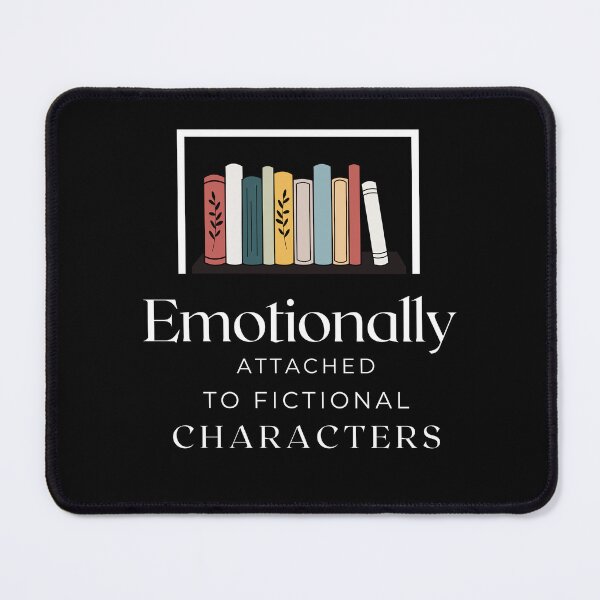 Item preview, I Am Too Emotionally Attached To Fictional Characters designed and sold by Vimbuy.