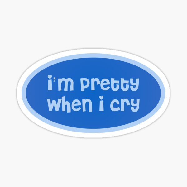  pretty When You Cry Sticker For Sale By Maerie Redbubble