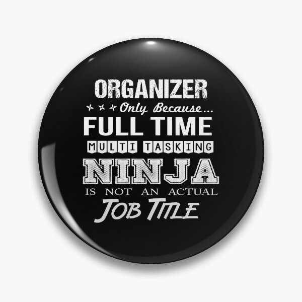 Item preview, Organizer T Shirt - Multitasking Ninja Job Gift Item Tee designed and sold by watkinsmat.