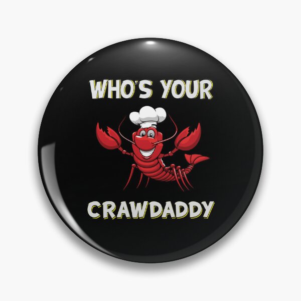Item preview, Who's your crawdaddy designed and sold by BuxomBabe21.