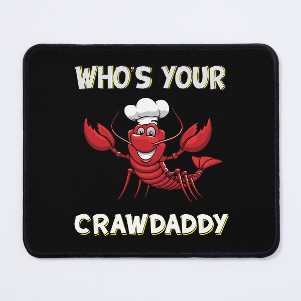 Item preview, Who's your crawdaddy designed and sold by BuxomBabe21.