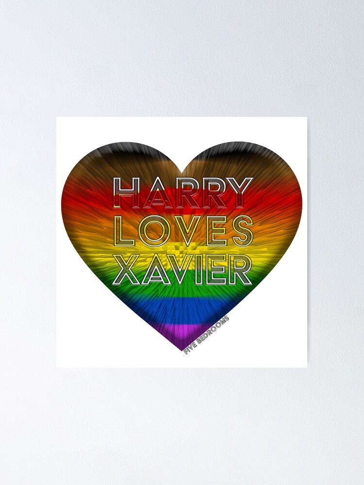 "Harry Loves Xavier in Five Bedrooms" Poster for Sale by