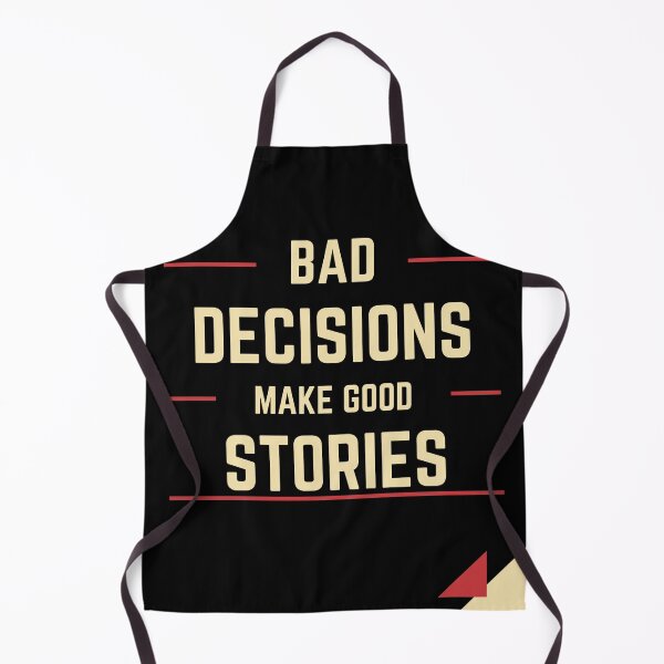 Item preview, Bad Decisions Make Good Stories Funny Unique designed and sold by Evanka.
