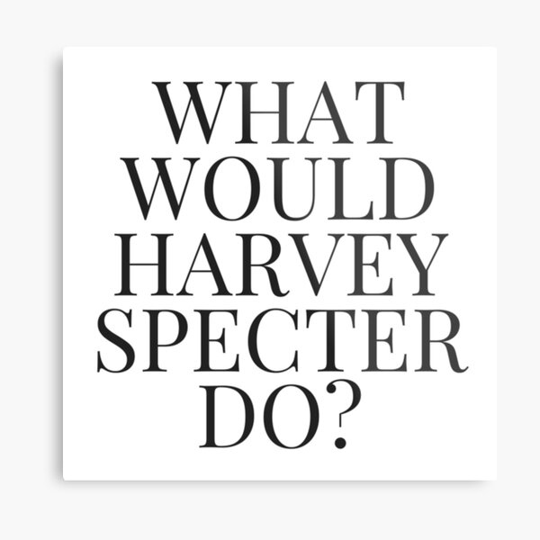 What Would Harvey Specter Do? v2 (WHITE) Metal Print