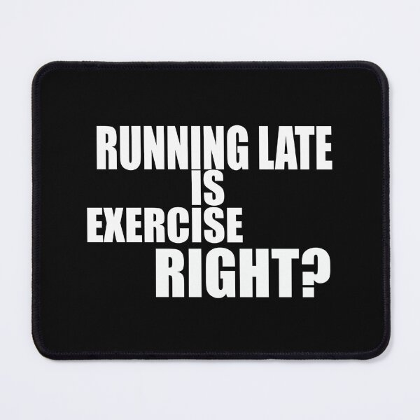 Item preview, Running Late Is Exercise Right Sticker designed and sold by monica45je.