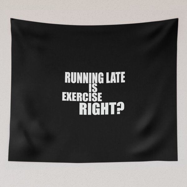 Item preview, Running Late Is Exercise Right Sticker designed and sold by monica45je.