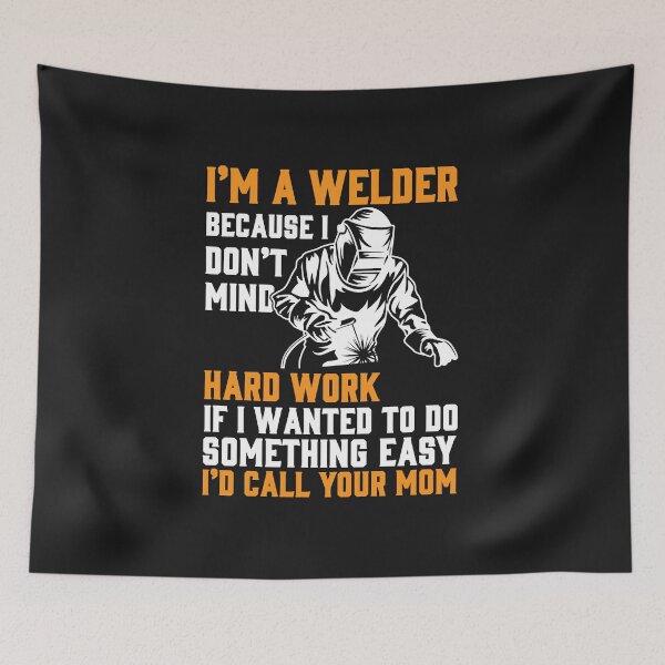 Item preview, I Am A Welder Because Don't Mind Hard Work  designed and sold by Tee Hub.
