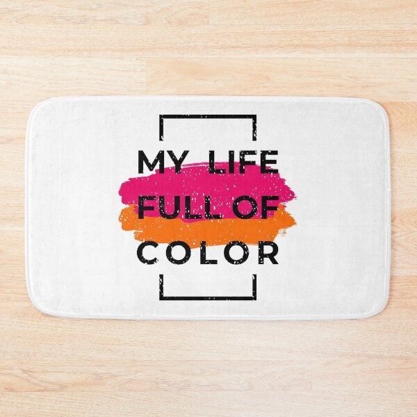Item preview, My Life Full Of Color Always Think To Be Positive Aspire To Inspire Before The Expire Funny Saying Happy Life Apparel Essential Motivation Inspiration Joy Mood designed and sold by DesignByHeartUK.