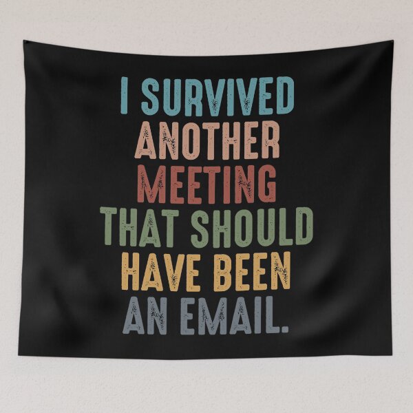 Item preview, I Survived Another Meeting That Should Have Been An Email designed and sold by MissouriBoyer.
