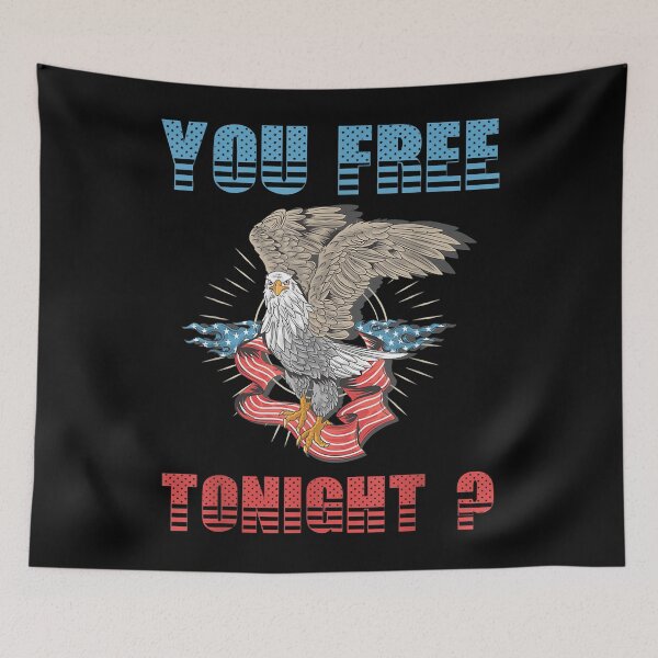 Item preview, YOU FREE TONIGHT USA designed and sold by MissouriBoyer.