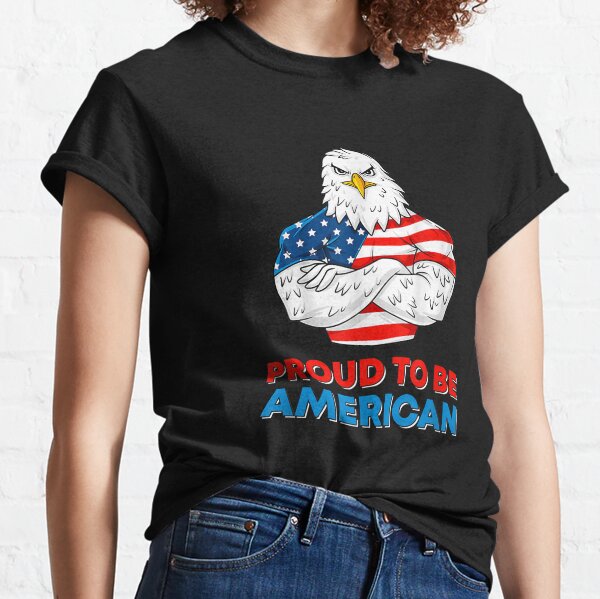 Proud To Be An American Classic T-Shirt