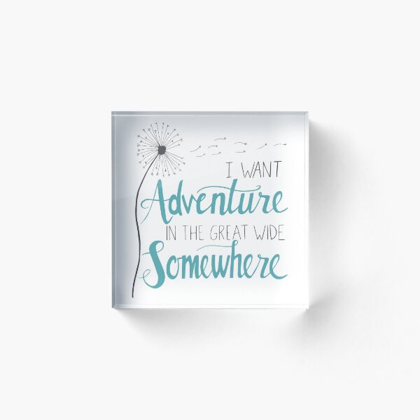 I want Adventure Acrylic Block